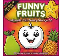 Fruit Coloring Book for Left-Handed Kids Ages 3-5: Tracing and Drawing Practice with Big Simple Fruit Illustrations for Early Learning and Fine Motor Skill Development