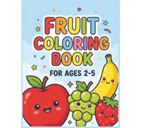 Fruit coloring Book for Toddlers: Fun & Easy Coloring Pages for Little Hands