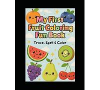Fruit Coloring Fun: Trace, Spell & Color for Kids (Ages 2-6)