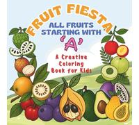 Fruit Fiesta - All Fruits Starting with 'A': A Creative Coloring Book for Kids
