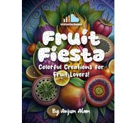 Fruit Fiesta: Colorful Creations for Fruit Lovers!