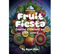Fruit Fiesta: Colorful Creations for Fruit Lovers!