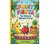 Fruit Fiesta The Ultimate Alphabet Party!