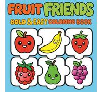 fruit friend coloring book for toddlers: 40 Extra Big Fruit 2Designs for Easy Coloring