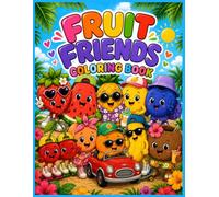 Fruit Friends Coloring Book: A Cute Coloring Book with Fun Summer Adventures for Kids
