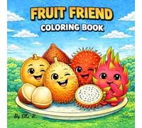 Fruit Friends: Cute Exotic Fruits Coloring Book