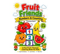 Fruit Friends: Numbers & Counting: A Fun Fruit-Themed Coloring & Activity Book for Kids Ages 3-6