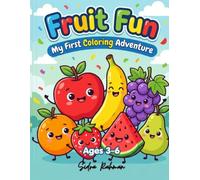 Fruit Fun: My First Coloring Adventure: Cute & Easy Fruit Coloring Book for Kids Ages 3-6 | Fun Learning Activity Book for Toddlers and Preschoolers