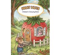 Fruit Huts: Children's Colouring Book