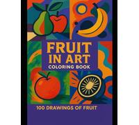Fruit in Art: A Coloring Journey Through 10 Iconic Art Movements