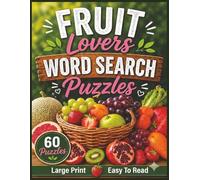 Fruit Lovers Word Search Puzzles: For Fruit Lovers of All Ages | 8.5 x 11 in. | 60 Puzzles | Large Print | Easy to Read!