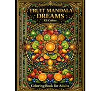 Fruit Mandala Dreams: Coloring Book for Adults