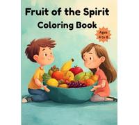 Fruit of the Spirit: Coloring Book for Children ages 4 - 8
