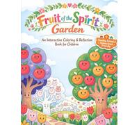 Fruit of The Spirit Garden: An Interactive Coloring & Reflection Book for Children