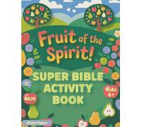 Fruit of the Spirit Super Bible Activity Book for Kids 4+: Over 100 pages of Bible Activities, Coloring, Tracing, Puzzles and Fun with God's Word!