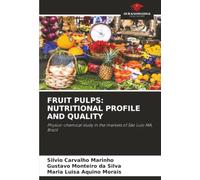 FRUIT PULPS: NUTRITIONAL PROFILE AND QUALITY: Physico-chemical study in the markets of São Luís-MA, Brazil