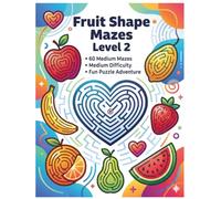 Fruit Shape Mazes Level 2: 60 Medium Mazes: Fun Puzzle Adventure
