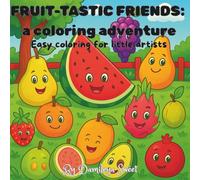 Fruit-tastic Friends: A Coloring Adventure: Easy Coloring for Little Artists