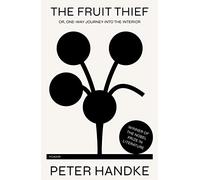 Peter Handke The Fruit Thief (Tascabile)
