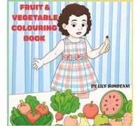 FRUIT & VEGETABLE COLOURING BOOK: Educational & Fun