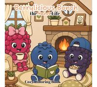 Fruit World Friends: Berrylicious Bunch the Sweet Life: Cozy Coloring Book