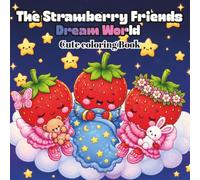 Fruit World Friends: The Strawberry Friends Dream World: Cute Coloring Book