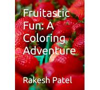 Fruitastic Fun: A Coloring Adventure
