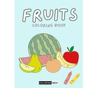 Fruitastic Fun! A Juicy Coloring Adventure for Kids Ages 3-8: Includes Apples, Bananas, Berries & More - Easy Coloring Pages for Toddlers, Preschoolers & Kindergarten Kids