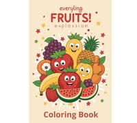 Fruitastic Fun - Coloring Fun Book: A Juicy Coloring Adventure for Creative Kids