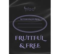 Fruitful &Free: Notebook/Journal