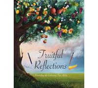 Fruitful Reflections: Journaling and Colouring for Adults: Relaxation, Mindfulness, and Anxiety Relief with Beautiful Fruits and Inspiring Quotes