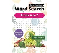Fruits A to Z Word Search Puzzle Book: 600 Words - 40 Themed Puzzles for Adults All About Fruits. Easy to Read Print with Solutions, Travel Size. ... Great gift idea! (Boost Your Brain)