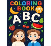 Fruits ABC Coloring Book for Kids: Fun and Easy Fruit Coloring Pages with Alphabet Learning - 26 Pages for Toddlers & Preschoolers