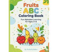 Fruits ABC Coloring Book: Fun Alphabet Learning For Ages 3-8