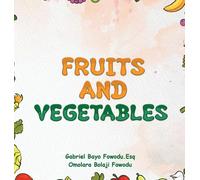 Omolara Bolaji Fowodu Gabriel Bayo Fowodu Fruits and Vegetab (Copertina rigida)