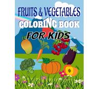 Fruits and vegetables coloring book: Activities include - Coloring, Matching and Counting