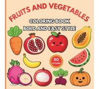 Fruits and Vegetables Coloring Book: Bold Easy Pages Featuring Farm Fresh Produce