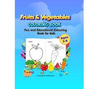 Fruits and Vegetables Coloring Book: Educational Coloring Book with Colour Charts & Fun Coloring Pages