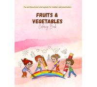 Fruits and Vegetables Coloring Book for Kids Age 2-5 years: Big, Easy to color pages with letters tracing for toddlers and preschoolers