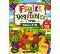 Fruits and Vegetables Coloring Book for Kids to Adults: Fun and Easy Fruit & Veggie Coloring Pages for Creativity, Relaxation, Learning, and Screen-Free Entertainment
