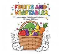 Fruits and Vegetables Coloring Book: Learn Healthy Fruits Through Coloring • 30 Pages • 30 Fun Shapes