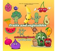 Fruits and Vegetables: Large, bold, and simple designs for an enjoyable coloring experience, coloring book by Gaby Arty
