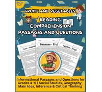 Fruits and Vegetables Reading Comprehension Passages and Questions Workbook: Informational Passages and Questions for Grades 4-9 | Social Studies, Geography, Main Idea, Inference & Critical Thinking.