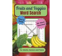 Fruits and Veggies Word Search: For Adults, Seniors, and Teens| Easy to Read, 50+ Fruits and Veggies Themed Word Searches Including Cruciferous, ... for Vacations, Holidays and Leisure Times