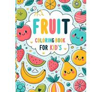 Fruits coloring book for kids 25 Cutie fruits pages and fun and learn for kids including pineapple ,cherry, Blueberry, blackberry and more fruits new book 2025