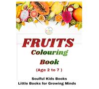 fruits coloring book for kids: a fun learning and coloring book for kids age 2 to 7