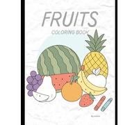 Fruits Coloring Book for Kids Ages 3-5: “Trace, Color & Count Fruits Fun Activity Book”