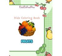 Fruits Coloring Book for Kids Ages 3-6: Fun and Easy Fruit Coloring Pages for Preschool, Kindergarten & Early Learners