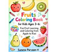 Fruits Coloring Book for Kids Ages 3-6: Fun Fruit Learning and Coloring from Apple to Kiwi