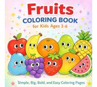 Fruits Coloring Book for Kids Ages 3-6: Simple, Big, Bold, and Easy Coloring Pages